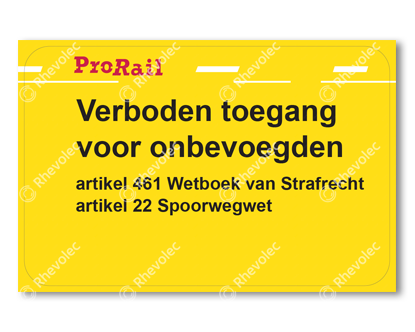 ProRail sign with text 'No unauthorised access' KL0 ProRail sign with text 'No unauthorised access' KL0